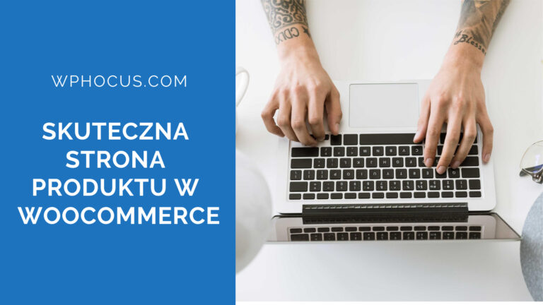 Skuteczna strona produktu w WooCommerce?